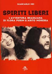 Spiriti liberi. L'avventura brasiliana di Flora Purim & Airto Moreira