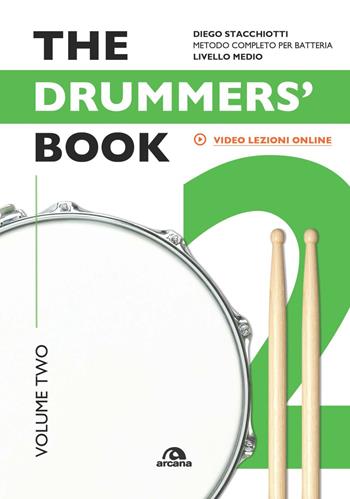 The drummers's book. Metodo completo per batterie. Con Video. Vol. 2: Livello medio - Diego Stacchiotti - Libro Arcana 2021, Musica | Libraccio.it