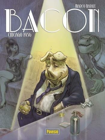 Bacon. Chicago 1936 - Marco Natale - Libro Pavesio 2010, Collection factory | Libraccio.it
