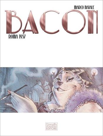 Bacon. Roma 1937 - Marco Natale - Libro Pavesio 2012 | Libraccio.it