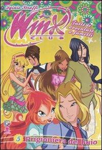 Prigioniera del buio. Winx Club. Ediz. illustrata. Vol. 5 - Iginio Straffi - Libro Struwwelpeter 2008 | Libraccio.it