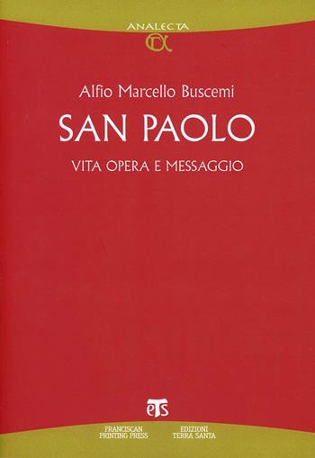 San Paolo. Vita, opera e messaggio - Alfio M. Buscemi - Libro TS - Terra Santa 2008, Analecta | Libraccio.it