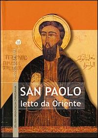 San Paolo letto da Oriente  - Libro TS - Terra Santa 2010, Monographiae | Libraccio.it