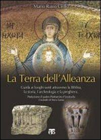 La terra dell'alleanza. Guida ai luoghi santi - Mario Russo Cirillo - Libro TS - Terra Santa 2011 | Libraccio.it