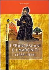 I francescani e i maroniti. Vol. 1: (1233-1516).