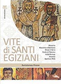 Vite dei santi egiziani - Bartolomeo Pirone - Libro TS - Terra Santa 2013 | Libraccio.it