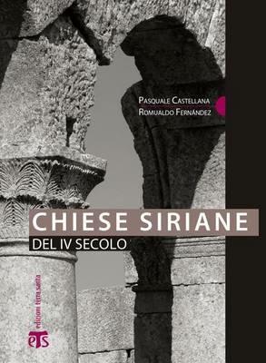 Chiese siriane del IV secolo - Pasquale Castellana, Romualdo Fernández - Libro TS - Terra Santa 2014 | Libraccio.it