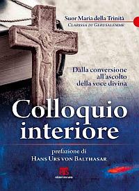 Colloquio interiore. Dalla conversione all'ascolto della voce divina - Maria della Trinità (suor) - Libro TS - Terra Santa 2015, Scritti spirituali | Libraccio.it