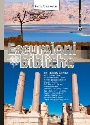 Escursioni bibliche in Terra Santa - Pietro Kaswalder - Libro TS - Terra Santa 2016 | Libraccio.it