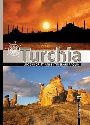 Turchia. Luoghi cristiani e itinerari paolini  - Libro TS - Terra Santa 2015 | Libraccio.it