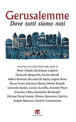 Gerusalemme. Dove tutti siamo nati  - Libro TS - Terra Santa 2016, Libri di Terrasanta | Libraccio.it