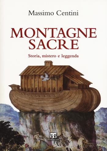 Montagne sacre. Storia, mistero e leggenda - Massimo Centini - Libro TS - Terra Santa 2017, Clessidre | Libraccio.it