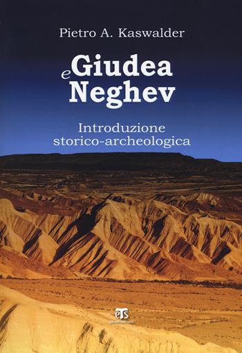 Giudea e Neghev. Introduzione storico-archeologica - Pietro Kaswalder - Libro TS - Terra Santa 2018, Collectio minor | Libraccio.it