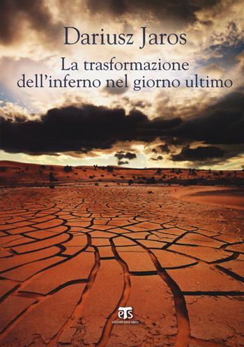 La trasformazione dell’inferno nel giorno ultimo - Dariusz Jaros - Libro TS - Terra Santa 2018 | Libraccio.it