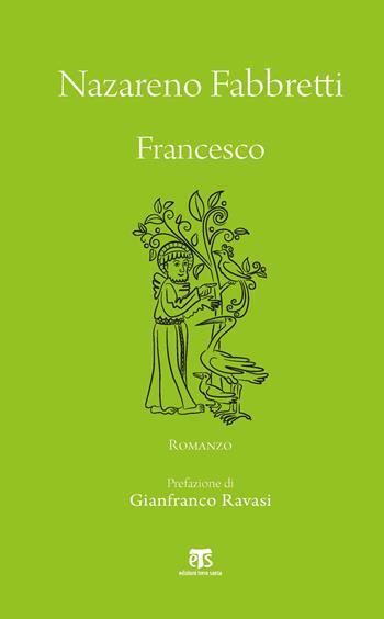 Francesco - Nazareno Fabbretti - Libro TS - Terra Santa 2018 | Libraccio.it