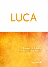 Luca. Nuova traduzione ecumenica commentata
