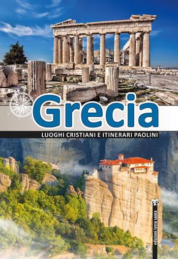 Grecia. Luoghi cristiani e itinerari paolini  - Libro TS - Terra Santa 2019 | Libraccio.it