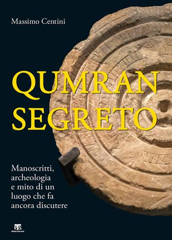 Qumran segreto. Manoscritti, archeologia e mito di un luogo che fa ancora discutere - Massimo Centini - Libro TS - Terra Santa 2019, Clessidre | Libraccio.it