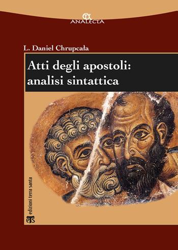 Atti degli Apostoli: analisi sintattica - Leslaw Daniel Chrupcala - Libro TS - Terra Santa 2019, Analecta | Libraccio.it