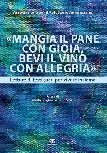 «Mangia il pane con gioia, bevi il vino con allegria». Letture di testi sacri per vivere insieme  - Libro TS - Terra Santa 2024 | Libraccio.it
