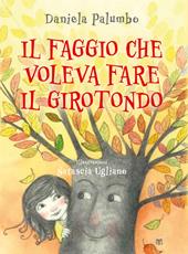 Il faggio che voleva fare il girotondo. Ediz. illustrata