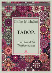 Tabor. Il mistero della Trasfigurazione