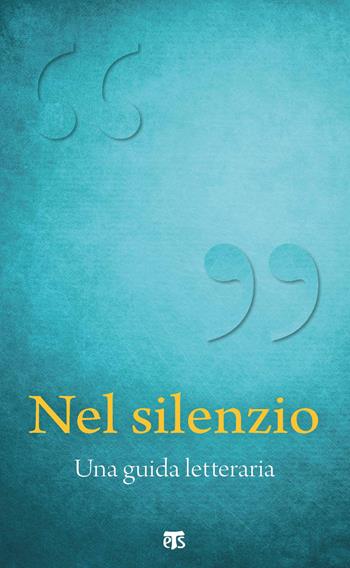 Nel silenzio. Una guida letteraria  - Libro TS - Terra Santa 2021 | Libraccio.it