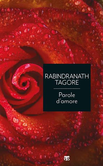 Parole d'amore - Rabindranath Tagore - Libro TS - Terra Santa 2021, Economici | Libraccio.it