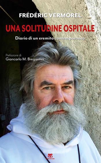 Una solitudine ospitale. Diario di un eremita contemporaneo - Frédéric Vermorel - Libro TS - Terra Santa 2021 | Libraccio.it