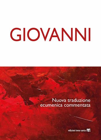 Giovanni. Nuova traduzione ecumenica commentata  - Libro TS - Terra Santa 2021 | Libraccio.it