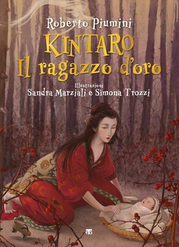Kintaro. Il ragazzo d'oro - Roberto Piumini - Libro TS - Terra Santa 2021, Gli Aquiloni | Libraccio.it