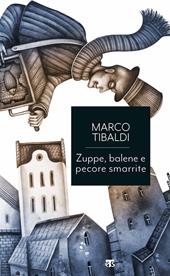 Zuppe, balene e pecore smarrite. Racconti di donne, uomini e cose dallo straordinario mondo della Bibbia