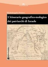 L' itinerario geografico-teologico dei patriarchi di Israele (Gen 11-50)