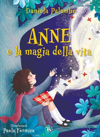 Anne e la magia della vita - Daniela Palumbo - Libro TS - Terra Santa 2022, Gli Aquiloni | Libraccio.it