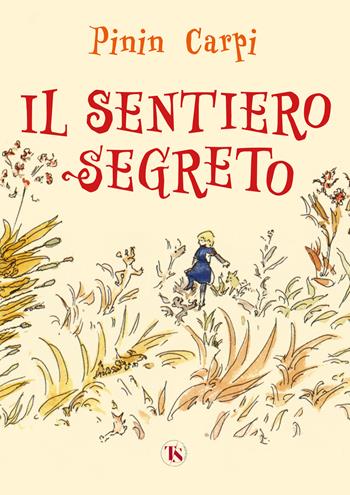 Il sentiero segreto. Ediz. ad alta leggibilità - Pinin Carpi - Libro TS - Terra Santa 2022, Gli Aquiloni | Libraccio.it