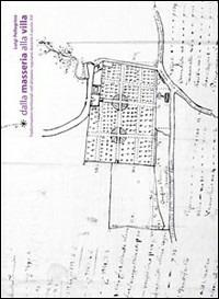 Dalla masseria alla villa. Trasformazioni territoriali nell'altipiano ragusano durante il secolo XIX - Luigi Pellegrino - Libro LetteraVentidue 2008 | Libraccio.it