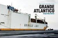 Grande Atlantico, cargo ship stories. Ediz. italiana e inglese - Marco Ciriello, M. Vittoria Trovato - Libro LetteraVentidue 2010, Camminanti | Libraccio.it