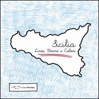 Sicilia. Linee, forme e colori. Ediz. italiana e inglese - Totò Melita, Francesco Trovato - Libro LetteraVentidue 2010 | Libraccio.it