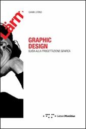 Graphic design. Guida alla progettazione grafica