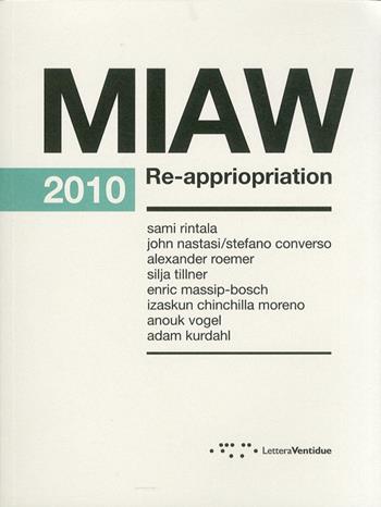 Miaw. Re-appriopriation 2010  - Libro LetteraVentidue 2011 | Libraccio.it