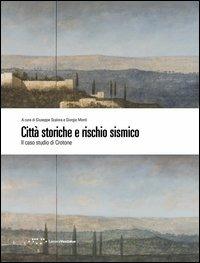 Città storiche e rischio sismico. Il caso studio di Crotone  - Libro LetteraVentidue 2013 | Libraccio.it