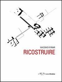 Ricostruire  - Libro LetteraVentidue 2013 | Libraccio.it
