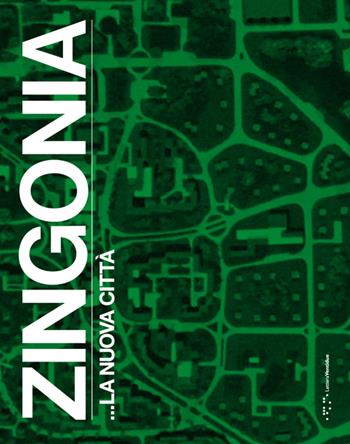 Zingonia... la nuova città  - Libro LetteraVentidue 2014 | Libraccio.it