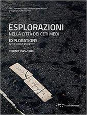 Esplorazioni nella città dei ceti medi. Torino (1945-1980). Ediz. italiana e inglese