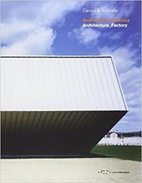 Architettura Fabbrica. Ediz. italiana e inglese  - Libro LetteraVentidue 2015 | Libraccio.it