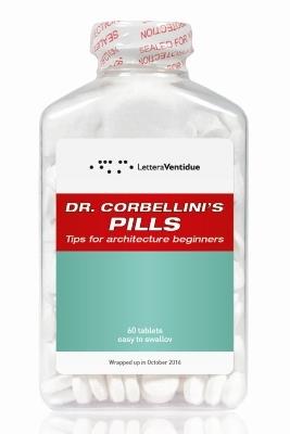 Dr. Corbellini's pills. Tips for architecture beginners - Giovanni - Libro LetteraVentidue 2017 | Libraccio.it