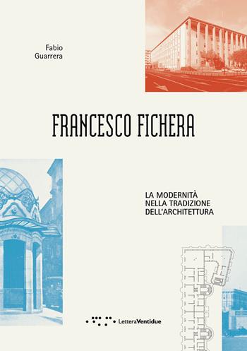 Francesco Fichera. La modernità nella tradizione dell'architettura - Fabio Guarrera - Libro LetteraVentidue 2017, Alleli/Research | Libraccio.it