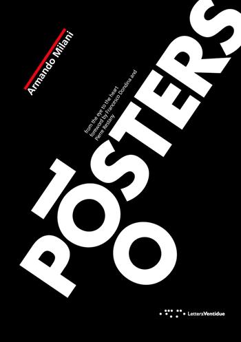100 posters. From the eye to the heart. Ediz. illustrata - Armando Milani - Libro LetteraVentidue 2017 | Libraccio.it