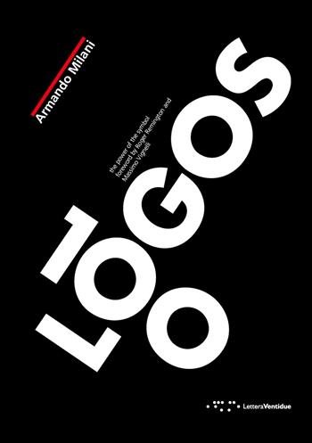 100 logos. The power of the symbol. Ediz. illustrata - Armando Milani - Libro LetteraVentidue 2017 | Libraccio.it