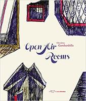 Open air rooms. The architecture of the Mediterranean from Malaparte to the contemporary world